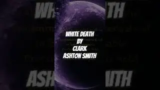 'White Death' by Clark Ashton Smith #poemreading #poetry #pulp #sonnet