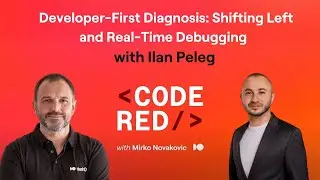#6 - Developer-First Diagnosis: Shifting Left and Real-Time Debugging with Ilan Peleg