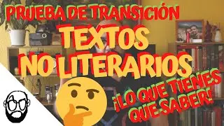 🚨Lo que tienes QUE SABER 🤔 sobre TEXTOS NO LITERARIOS | PRUEBA DE TRANSICI&Oacute;N | COMPETENCIA LECTORA