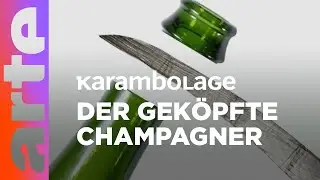 Den Champagner säbeln | Karambolage | ARTE
