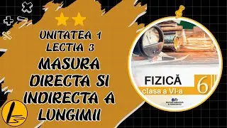 (VI, Unitatea I, 3) Masura directa si indirecta a lungimii (Teoria + Exemplu)