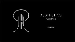 Vakhtang - Aesthetics