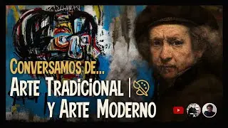 🎨 El ARTE TRADICIONAL y El ARTE MODERNO