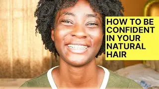 HOW TO BE CONFIDENT WHEN YOU WEAR YOUR NATURAL HAIR // VLOGMAS DAY 19