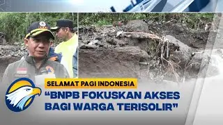 Kepala BNPB Tinjau Lokasi Longsor di Jepara - [Selamat Pagi Indonesia]