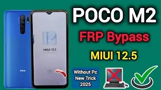 Xiaomi Poco M2 FRP Bypass || MIUI 12.5 || Google Account Unlock || New Method || Without Pc || 2025.