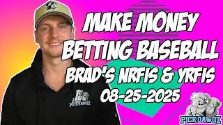 Winning NRFI's Today Monday 8/25/2025 - MLB Predictions & Picks | Brad's NRFI's & YRFI's