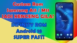Cara Pasang Custom ROM Samsung A11 & M11 Android 16 | Infinity ROM Super Ngebut + Fitur Premium!