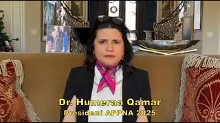 Message from Dr. Humeraa Qamar, President APPNA 2025