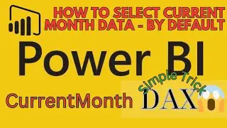 How to select Current Month Data by default in Power BI slicer using DAX | DAX | Simple Trick | 2024