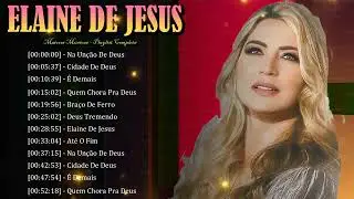 🌷 Elaine de Jesus – Louvores que elevam o espírito e glorificam o nome de Jesus 💖