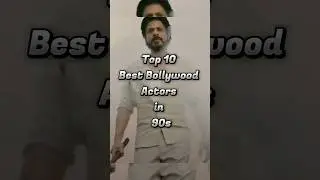 Top 10 best Bollywood actors in 90s ❤️ #srk