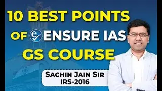 10 Best Points of ENSURE IAS GS Foundation Course For College Students By Sachin Jain Sir, IRS 2016