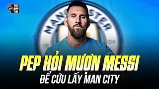 PEP HỎI MƯỢN MESSI ĐỂ CỨU LẤY MAN CITY: KỊCH BẢN ĐI&Ecirc;N RỒ ĐƯA THE CITIZENS THO&Aacute;T KHỎI KHỦNG HOẢNG