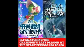 ELF SNATCHING THE CHAMPION'S BABY DRAGON AT THE START EPISODE 226 TO 230