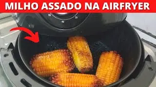 MILHO ASSADO NA AIRFRYER é delicioso