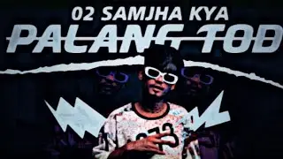 02 SAMJHA kYA ( palang Tod ) _ PROD BY. DYNAMIC  BeAts ( OFFIClAL MUSIC  VIDEO .
