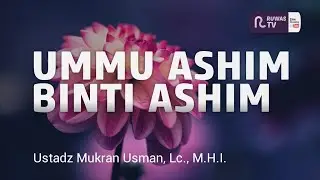 🔴[LIVE] UMMU ASHIM BINTI ASHIM || Ust. MUKRAN USMAN, Lc., M.H.I.