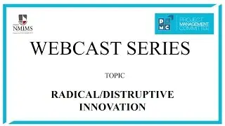 WebCast Series- Radical/Disruptive Innovation - Dinesh Gandhi