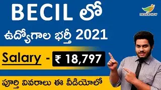 BECIL Recruitment 2021 in Telugu | Salary ₹ 18,797 | Notification for 56 Posts | Central Govt Jobs