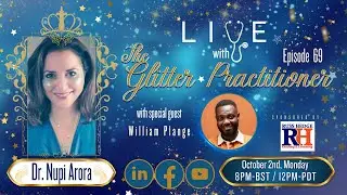 Live with The Glitter Practitioner, Episode 69, with William Plange