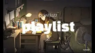 𝐏𝐥𝐚𝐲𝐥𝐢𝐬𝐭 내가 공부할때 들을려고 만든 노래-jazz&pop