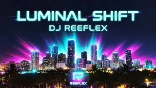 DJ REEFLEX – Luminal Shift | Progressive Trance (Official Visualizer) ✨ [Glitch Garden Release]