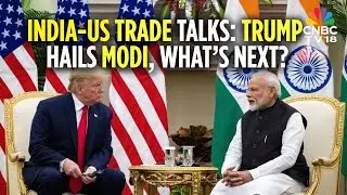 What Trump&rsquo;s Remarks Mean for India-US Trade Negotiations | Trump Hints At India Trade Deal