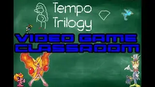 Tempo Trilogy - Video Game Classroom