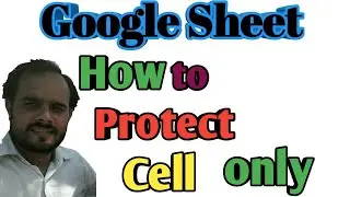 How to protect ,secure or lock cell in google sheets,google sheets me cell kaise lock kare,Lock cell