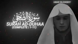 Surah Ad-Duhaa (Complete | 1-11) by Umar Sildinskiy - QURAN is LIFE