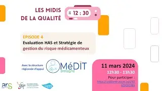 Les midis de la qualité, épisode 4  La Stratégie de gestion du risque médicamenteux en ESMS
