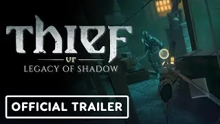 Thief VR: Legacy of Shadow - Official Launch Trailer