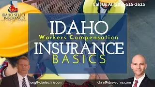 Idaho Workers Compensation Insurance Basics | Identifying If Your Need Workers Compensation Coverage