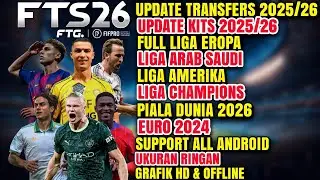 FTS 26 MOD FULL EROPA| ARAB SAUDI & PIALA ASIA| UPDATE KITS & TRANSFERS 2025/26| GRAPHICS HD