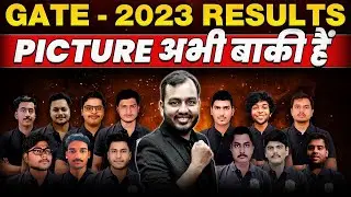 GATE 2023 Results | Picture अभी बाकी हैं