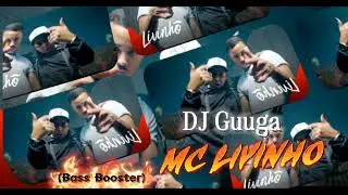MC Livinho e DJ Guuga - Pode Sentar - Eu T&ocirc; Vidrado Em Voc&ecirc; (Videoclipe Oficial)