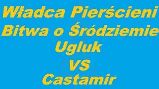 Ugluk vs Castamir 