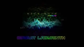 Hefxthoth - circuit labyrinth [Chiptune/Electronica] (copyleft music)