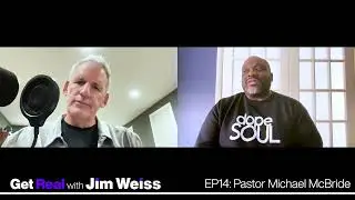 Pastor Michael McBride | Get Real with Jim Weiss CLIP
