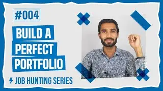 How to build a perfect portfolio for job | 004: Job Hunting