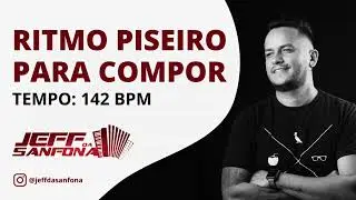 RITMO PISEIRO PRA COMPOR 142 BPM - JEFF DA SANFONA