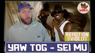 Yaw Tog - Sei Mu (Official Video) | UK REACTION & ANALYSIS VIDEO // CUBREACTS