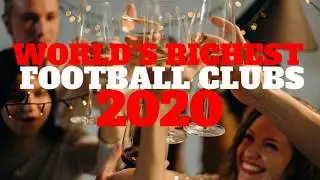 World's richest football clubs 2020