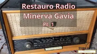 187 - Restauro riparazione vecchia Radio a valvole Minerva Gavia Pt. 1