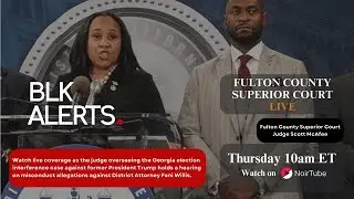 LIVE: Fulton County Court Hearing on Fani Willis in Trump RICO Case