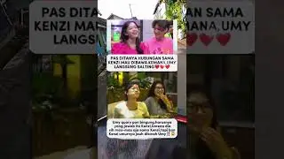 Umy Salting Saat Ditanya Hubungan dengan Kenzi, Reaksinya Gemas #UmyQuary #Kenzi #Shorts