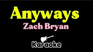 Zach Bryan - Anyways (KARAOKE)