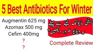 Winter Antibiotics Guide | 5 Common Antibiotics Uses, Side Effects & Warnings 