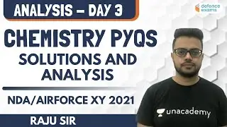PYQs Solutions & Analysis (Day-3) | Chemistry | Target NDA/Navy/Airforce X&Y | Raju Sir